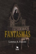 Libro Fantasmas, autor Falcón, Lorena