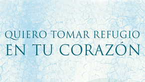 Quiero tomar refugio en tu corazón