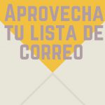 Tu lista de correo: una herramienta para vender tu libro