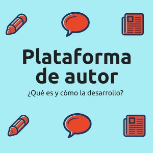 Tu plataforma de autor: cómo y con qué comenzar