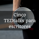 Despeja tu mente: cinco charlas de TED para escritores