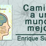 Camino a un mundo mejor, el nuevo libro de Enrique Suárez