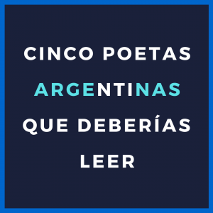 Cinco poetas argentinas que deberías leer