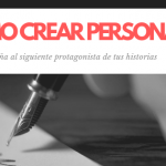 Crear personajes: ideas para comenzar a crearlos