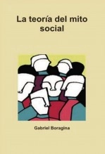 Libro La teoría del mito social, autor Gabriel Boragina Libro La teoría del mito social, autor Gabriel Boragina