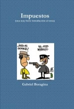 Libro Impuestos (una muy breve introducción al tema), autor Gabriel Boragina Libro Impuestos (una muy breve introducción al tema), autor Gabriel Boragina