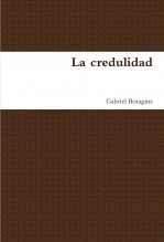 Libro La credulidad, autor Gabriel Boragina Libro La credulidad, autor Gabriel Boragina