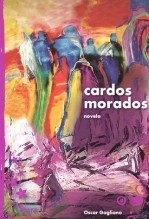 Libro CARDOS MORADOS, autor Oscar Gagliano Libro CARDOS MORADOS, autor Oscar Gagliano