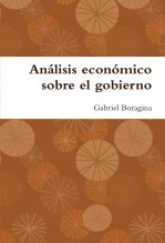 Libro Análisis económico sobre el gobierno, autor Gabriel Boragina Libro Análisis económico sobre el gobierno, autor Gabriel Boragina