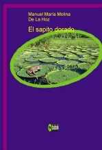 Libro El sapito dorado, autor Manuel María Molina De La Hoz Libro El sapito dorado, autor Manuel María Molina De La Hoz