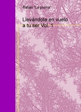 Llevándote en vuelo a tu ser Vol. 1