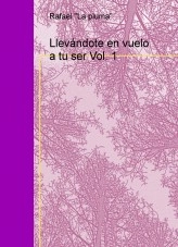 Libro Llevándote en vuelo a tu ser Vol. 1, autor cherokee Libro Llevándote en vuelo a tu ser Vol. 1, autor cherokee