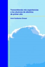 Transmitiendo mis experiencias a los alumnos de eléctrica de primer año Transmitiendo mis experiencias a los alumnos de eléctrica de primer año