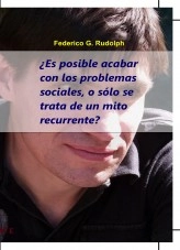 Libro ¿Es posible acabar con los problemas sociales?, autor Federico Gabriel Rudolph Libro ¿Es posible acabar con los problemas sociales?, autor Federico Gabriel Rudolph