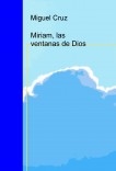 Miriam, las ventanas de Dios Miriam, las ventanas de Dios