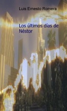 Libro Los últimos días de Néstor, autor Luis Ernesto Romera