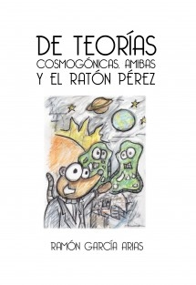 DE TEORÍAS COSMOGÓNICAS, AMIBAS Y EL RATÓN PÉREZ (COLOR)