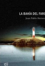 Libro LA BAHÍA DEL FARO, autor Juan Pablo Herrera Vergara Libro LA BAHÍA DEL FARO, autor Juan Pablo Herrera Vergara