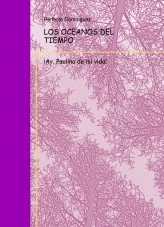 Libro LOS OCEANOS DEL TIEMPO ¡Ay, Paulino de mi vida!, autor frankcollins Libro LOS OCEANOS DEL TIEMPO ¡Ay, Paulino de mi vida!, autor frankcollins