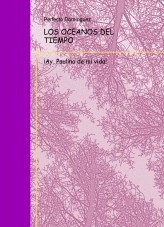 LOS OCEANOS DEL TIEMPO ¡Ay, Paulino de mi vida!