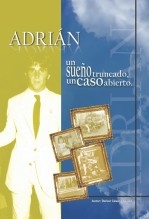 ADRIAN un sueño truncado, un caso abierto ADRIAN un sueño truncado, un caso abierto