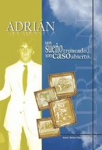 Libro ADRIAN un sueño truncado, un caso abierto, autor Daniel César Lanzillo Libro ADRIAN un sueño truncado, un caso abierto, autor Daniel César Lanzillo