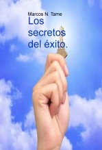 Libro Lo secretos del éxito., autor Marcos Tame