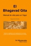 El Bhagavad Gita, Manual de Vida para un Yogui. El Bhagavad Gita, Manual de Vida para un Yogui.