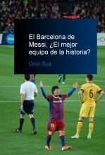 El Barcelona de Messi, ¿El mejor equipo de la historia? El Barcelona de Messi, ¿El mejor equipo de la historia?