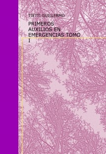 PRIMEROS AUXILIOS EN EMERGENCIAS TOMO I