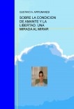 SOBRE LA CONDICION DE AMANTE Y LA LIBERTAD. UNA MIRADA AL MIRAR