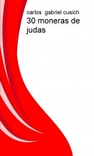 Libro 30 moneras de judas, autor carlos gabriel cusich Libro 30 moneras de judas, autor carlos gabriel cusich