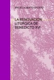 LA RENOVACIÓN LITÚRGICA  DE BENEDICTO XVI