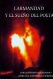 LARMANDAD Y EL SUEÑO DEL POETA LARMANDAD Y EL SUEÑO DEL POETA
