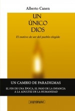 Libro 1ed Un único Dios. La historia del pueblo elegido, su motivo de ser., autor Alberto Canen Libro 1ed Un único Dios. La historia del pueblo elegido, su motivo de ser., autor Alberto Canen
