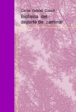 Libro Biofisica del deporte de caminar, autor carlos gabriel cusich Libro Biofisica del deporte de caminar, autor carlos gabriel cusich