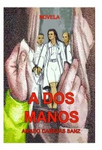 Libro A DOS MANOS, autor AMADO CABEZAS SANZ Libro A DOS MANOS, autor AMADO CABEZAS SANZ