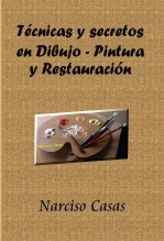 Libro Técnicas y secretos en Dibujo - Pintura y Restauración, autor Narciso Casas Libro Técnicas y secretos en Dibujo - Pintura y Restauración, autor Narciso Casas