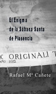 EL ENIGMA DE LA SÁBANA SANTA DE PLASENCIA