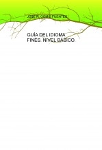 Libro GUÍA DEL IDIOMA FINÉS. NIVEL BÁSICO., autor JOSÉ REMIGIO GOMIS FUENTES Libro GUÍA DEL IDIOMA FINÉS. NIVEL BÁSICO., autor JOSÉ REMIGIO GOMIS FUENTES