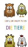 Easy Learning Pictures. Die Tiere.