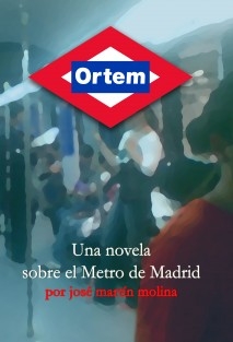 Ortem. Una novela sobre el Metro de Madrid.
