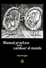 Manual práctico para cambiar el mundo Manual práctico para cambiar el mundo
