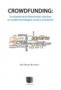 Crowdfunding: La eclosión de la financiación colectiva, un cambio tecnológico, social y económico (Edición impresa)