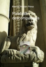 Libro Palabras descompuestas, autor manuelroldan Libro Palabras descompuestas, autor manuelroldan
