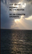 Poemas incoherentes de un corazón ardiente Poemas incoherentes de un corazón ardiente