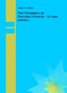 Plan Estratégico de Recursos Humanos - Un caso práctico -