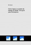 Cómo lograr un puesto de trabajo en Brasil: Una guía para Extranjeros Cómo lograr un puesto de trabajo en Brasil: Una guía para Extranjeros