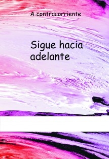 Sigue hacia adelante