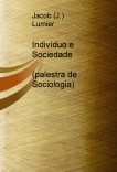 Linhas básicas ao estudo sociológico de  Indivíduo e Sociedade: As Ambiguidades Dialéticas (Palestra de Sociologia)